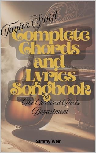 Taylor Swift - Complete Chords and Lyrics Songbook: The Tortured Poets Department (2024) - Guitar and Piano (English Edition)