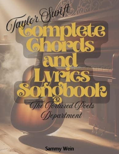 Taylor Swift - Complete Chords and Lyrics Songbook: The Tortured Poets Department (2024) - Guitar and Piano