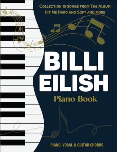Billie Eilish Piano Book: Collection 15 songs from The Album Hit Me Hard and Soft and more.
