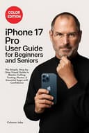 iPhone 17 Pro User Guide for Beginners and Seniors: The Simple, Step-by-Step Visual Guide to Master Calling, Texting, Photos, and Essential Apps with Confidence - 1