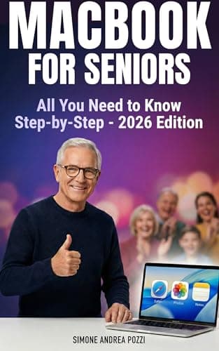 MacBook for Seniors - Stress-Free, Step-by-step macOS 26 Essentials - updated for 2026: for MacBook Neo, MacBook Air and MacBook Pro (Your Tech Made Easy - Apple tech for Seniors 2) (English Edition)