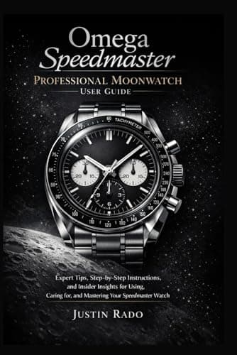 Omega Speedmaster Professional Moonwatch User Guide: Expert Tips, Step-by-Step Instructions, and Insider Insights for Using, Caring for, and Mastering Your Speedmaster Watch: 4 (Omega Watches Guide)