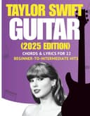 Taylor Swift Easy Guitar Songbook: Chords & Lyrics for 22 Beginner-to-Intermediate Hits (2025 Edition) - 1