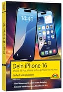 Dein iPhone 16 - iPhone Plus 16, Pro 16 & 16 Pro Max – Einfach alles können: - Die Anleitung zu allen neuen iPhones. Aktuell zu iOS 18 - Für Einsteiger und Fortgeschrittene - 1