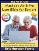 The All-In-One MacBook Air & Pro User Bible for Seniors: A Fully Illustrated, Stress-Free Step-by-Step Guide for Zero-Tech Beginners to Master macOS ... Easy Guides for Seniors & Beginners) - 1