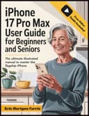 iPhone 17 Pro Max User Guide for Beginners and Seniors: The Ultimate Illustrated Manual to Master the Flagship iPhone. Includes Step-by-Step ... Easy Guides for Seniors & Beginners) - 1