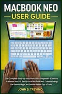MACBOOK NEO USER GUIDE: The Complete Step-by-Step Manual for Beginners & Seniors to Master macOS, Set Up Your MacBook Neo, Customize Settings, Use Essential Apps, and Discover Hidden Tips & Tricks - 1